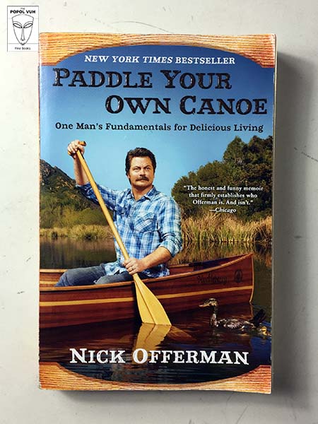 Nick Offerman - Paddle Your Own Canoe